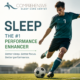 Sleep the Performance Enhancer